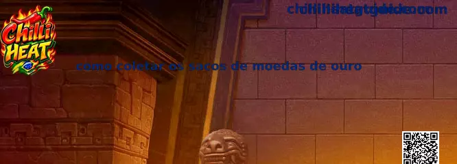 Sacos de moedas de ouro no Chilli Heat