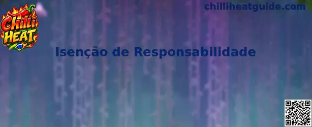 Aviso de isenção de responsabilidade do Chilli Heat