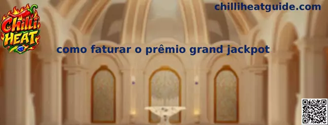 Como Faturar o Prêmio Grand Jackpot