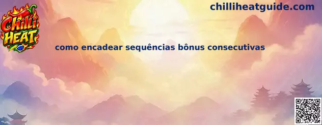Como encadear sequências bônus consecutivas