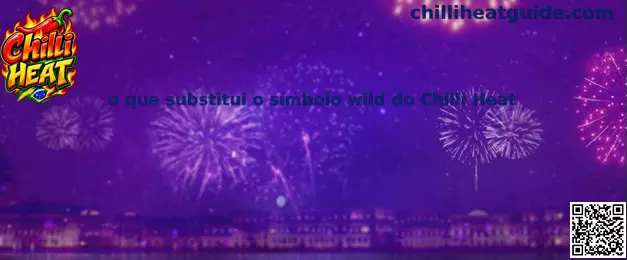 O que substitui o símbolo wild do Chilli Heat